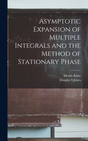 Asymptotic Expansion of Multiple Integrals and the Method of Stationary Phase de Douglas S Jones