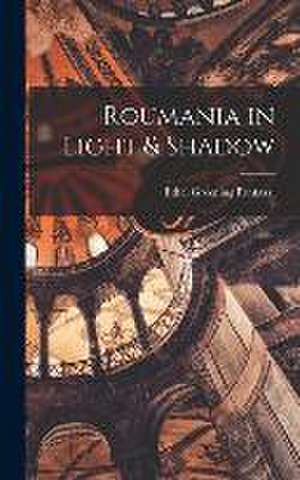 Roumania in Light & Shadow de Ethel Greening Pantazzi