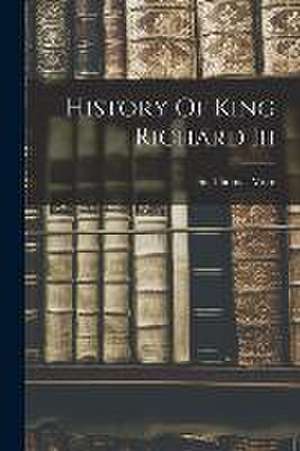 History Of King Richard Iii