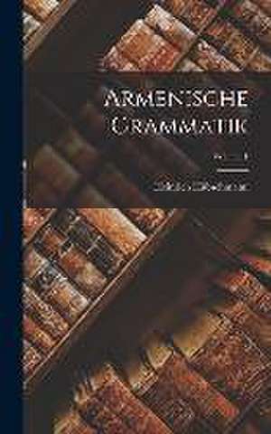 Armenische Grammatik; Volume 1 de Heinrich Hübschmann