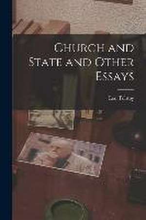 Church and State and Other Essays de Leo Tolstoy