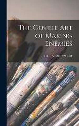 The Gentle art of Making Enemies de James Mcneill Whistler