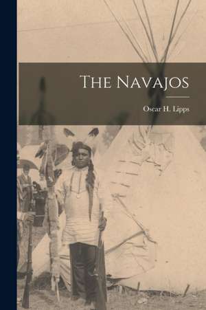 The Navajos de Oscar H. Lipps