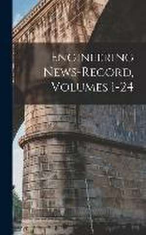 Engineering News-Record, Volumes 1-24 de Anonymous