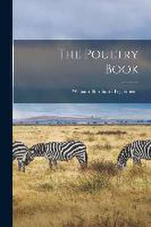 The Poultry Book de Tegetmeier William Bernhard