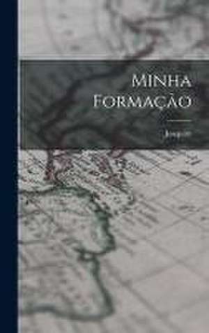 Minha formação de Joaquim Nabuco