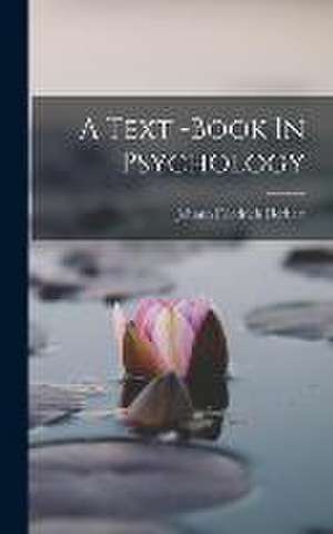 A Text -Book In Psychology de Johann Friedrich Herbart