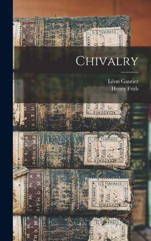 Frith, H: Chivalry