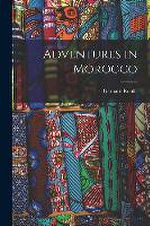 Adventures in Morocco de Gerhard Rohlfs