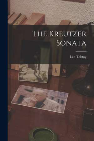 The Kreutzer Sonata de Leo Tolstoy (Graf)