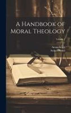 A Handbook of Moral Theology; Volume 1 de Arthur Preuss