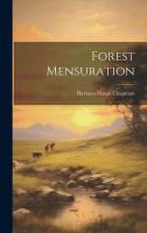 Forest Mensuration de Herman Haupt Chapman