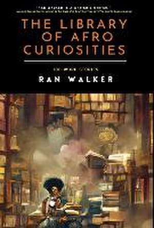 The Library of Afro Curiosities de Ran Walker