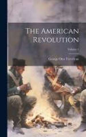 The American Revolution; Volume 1 de George Otto Trevelyan