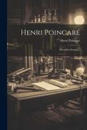 Henri Poincaré: Dernières Pensées... de Henri Poincaré