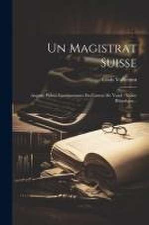 Un Magistrat Suisse: Auguste Pidou: Landammann Du Canton De Vaud: Notice Historique... de Louis Vulliemin