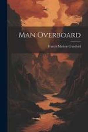 Man Overboard de Francis Marion Crawford