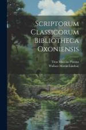Scriptorum Classicorum Bibliotheca Oxoniensis de Titus Maccius Plautus