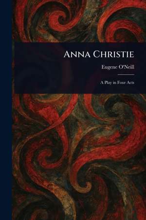Anna Christie de Eugene O'Neill