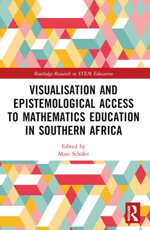 Visualisation and Epistemological Access to Mathematics Education in Southern Africa de Marc Schäfer