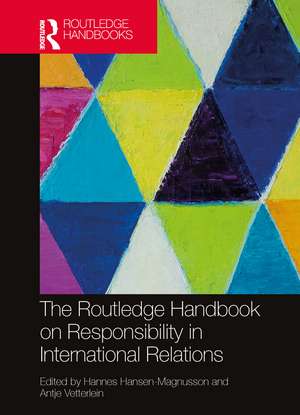 The Routledge Handbook on Responsibility in International Relations de Hannes Hansen-Magnusson