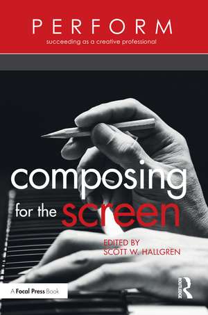 Composing for the Screen de Scott W. Hallgren