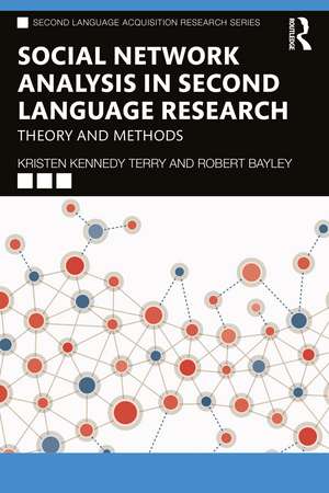 Social Network Analysis in Second Language Research: Theory and Methods de Kristen Kennedy Terry