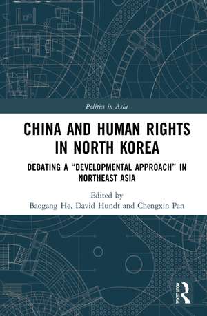 China and Human Rights in North Korea: Debating a “Developmental Approach” in Northeast Asia de Baogang He