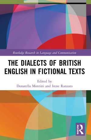 The Dialects of British English in Fictional Texts: The Dialects of British English in Fictional Texts de Donatella Montini