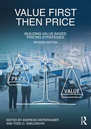 Value First, Then Price: Building Value-Based Pricing Strategies de Andreas Hinterhuber