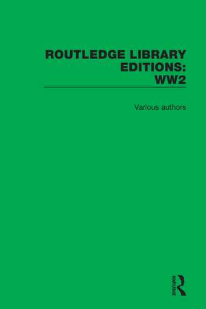 Routledge Library Editions: World War 2 de Various