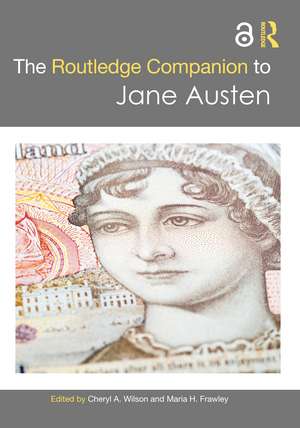 The Routledge Companion to Jane Austen de Cheryl A. Wilson