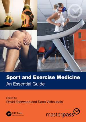 Sport and Exercise Medicine: An Essential Guide de David Eastwood