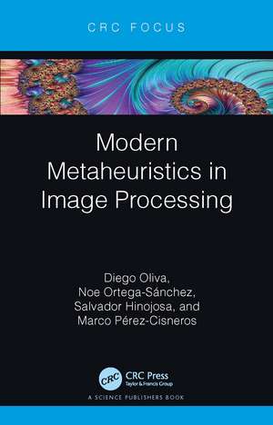 Modern Metaheuristics in Image Processing de Diego Oliva