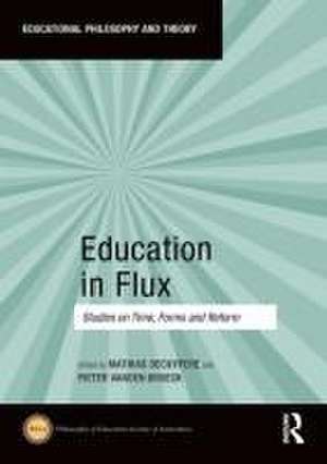 Education in Flux: Studies on Time, Forms and Reform de Mathias Decuypere