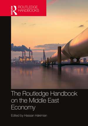 The Routledge Handbook on the Middle East Economy de Hassan Hakimian