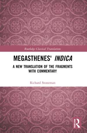 Megasthenes' Indica: A New Translation of the Fragments with Commentary de Richard Stoneman