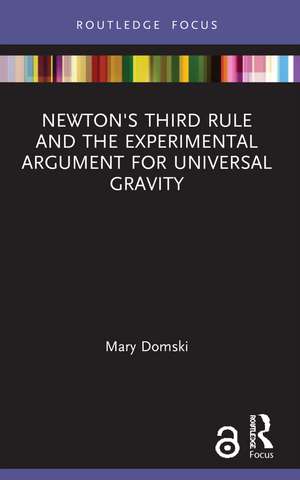 Newton's Third Rule and the Experimental Argument for Universal Gravity de Mary Domski