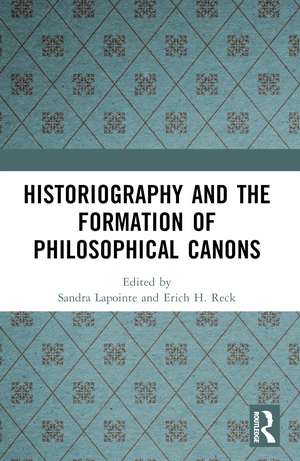 Historiography and the Formation of Philosophical Canons de Sandra Lapointe