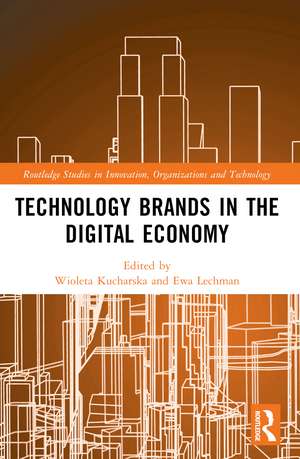 Technology Brands in the Digital Economy de Wioleta Kucharska