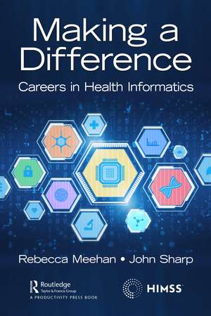 Making a Difference: Careers in Health Informatics de Rebecca Meehan