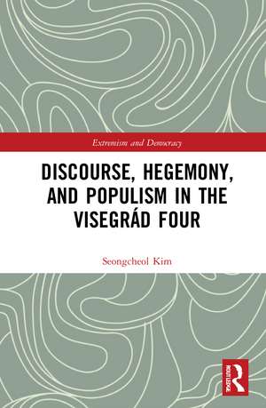 Discourse, Hegemony, and Populism in the Visegrád Four de Seongcheol Kim