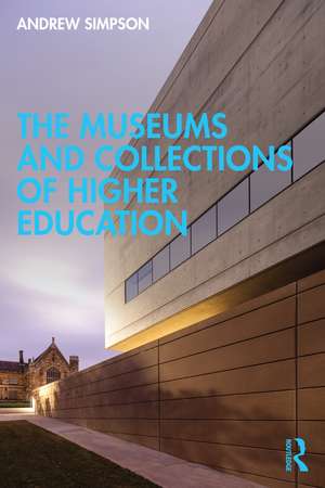 The Museums and Collections of Higher Education de Andrew Simpson