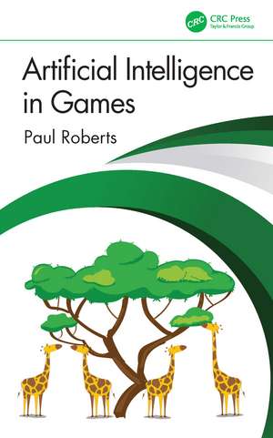 Artificial Intelligence in Games de Paul Roberts