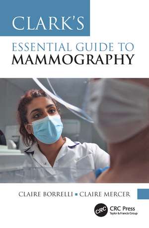 Clark's Essential Guide to Mammography de Claire Borrelli