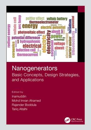 Nanogenerators: Basic Concepts, Design Strategies, and Applications de Inamuddin