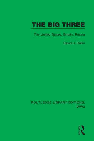 The Big Three: The United States, Britain, Russia de David J. Dallin