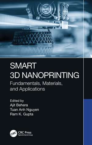 Smart 3D Nanoprinting: Fundamentals, Materials, and Applications de Ajit Behera