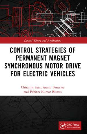 Control Strategies of Permanent Magnet Synchronous Motor Drive for Electric Vehicles de Chiranjit Sain