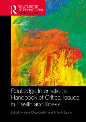 Routledge International Handbook of Critical Issues in Health and Illness de Kerry Chamberlain